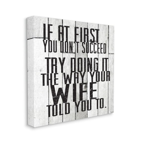 Stupell Industries Do It The Way Your Wife Told You Funny Marriage Quote Canvas Wall Art Design by Gigi Louise, 30" x 30"
