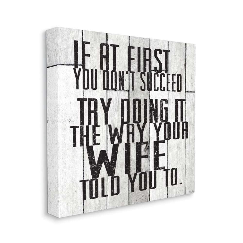 Stupell Industries Do It The Way Your Wife Told You Funny Marriage Quote Canvas Wall Art Design by Gigi Louise, 36" x 36"