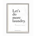 thumbnail image 1 of Stupell Industries Do More Laundry Tomorrow Funny Bath Word Design Graphic Art Gray Framed Art Print Wall Art, 16x20, by Patrick Reid O'Brien, 1 of 6
