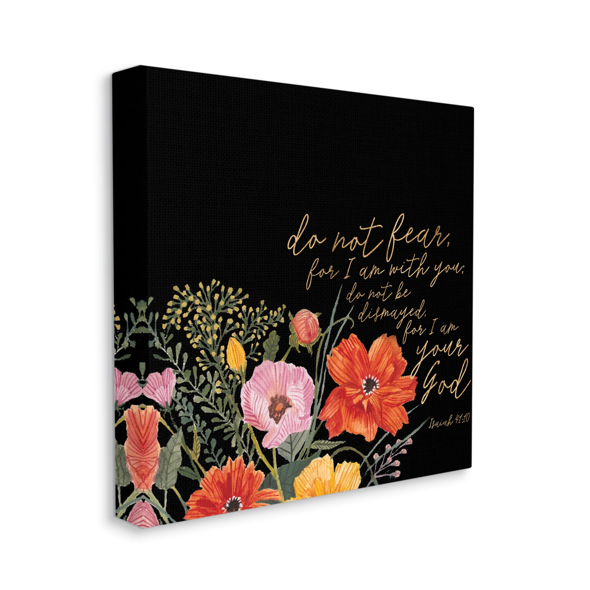 Stupell Industries Do Not Fear Proverb Isaiah 41:10 Blooming Flowers, 36 x 36, Designed by Studio W