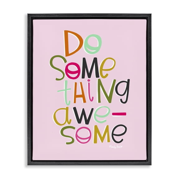 Stupell Industries Do Something Awesome on Pink Quotes and Sayings Painting Black Floater Framed Canvas Art Print Wall Art, 17 x 21