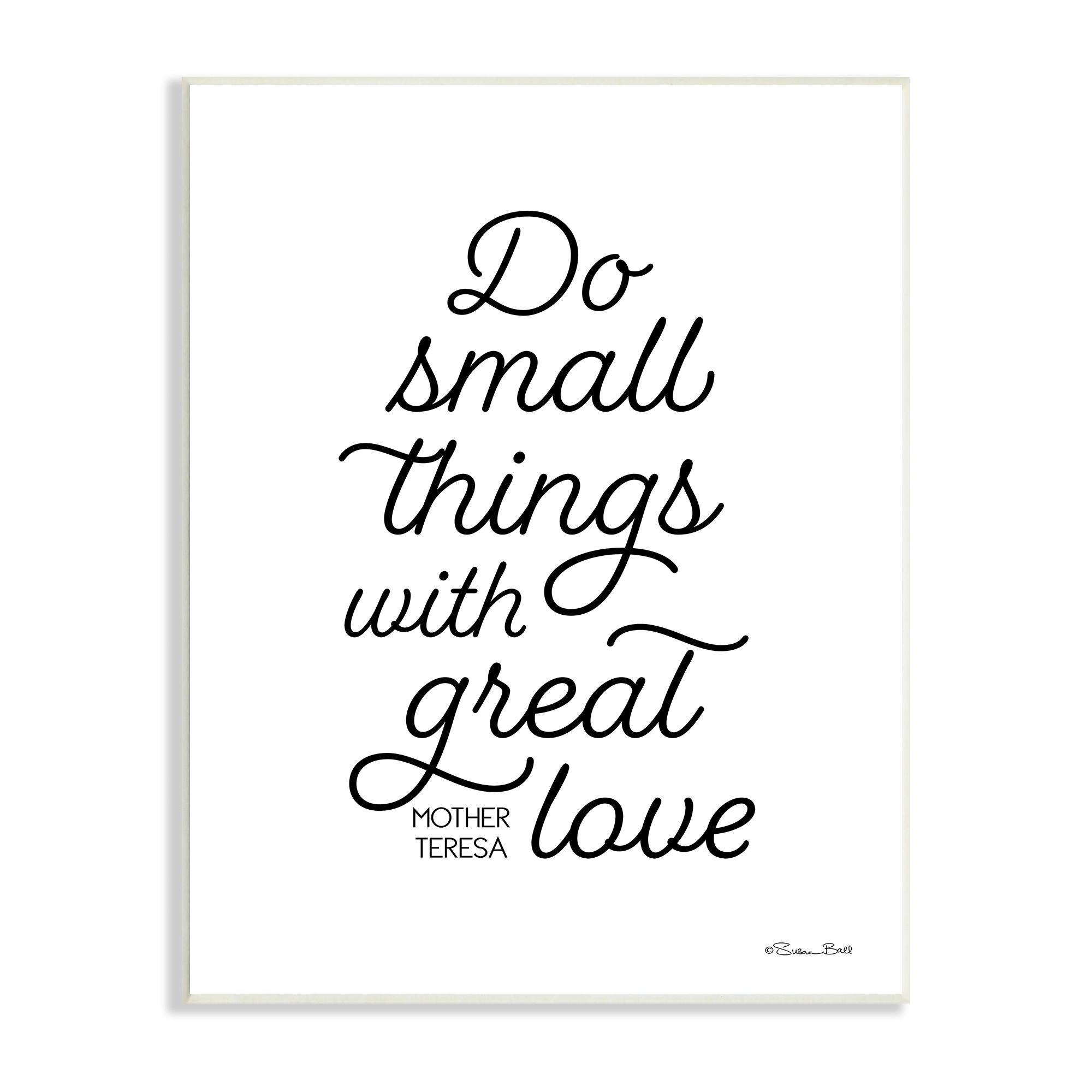 Stupell Industries Do Things with Love Mother Theresa Motivational Proverb ,13 x 19, Design by Sn Ball