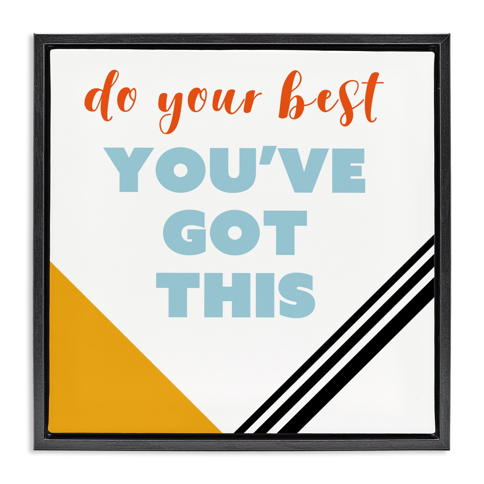 Stupell Industries Do Your Best You've Got This Black Framed Floater Canvas Wall Art, design by Anna Quach