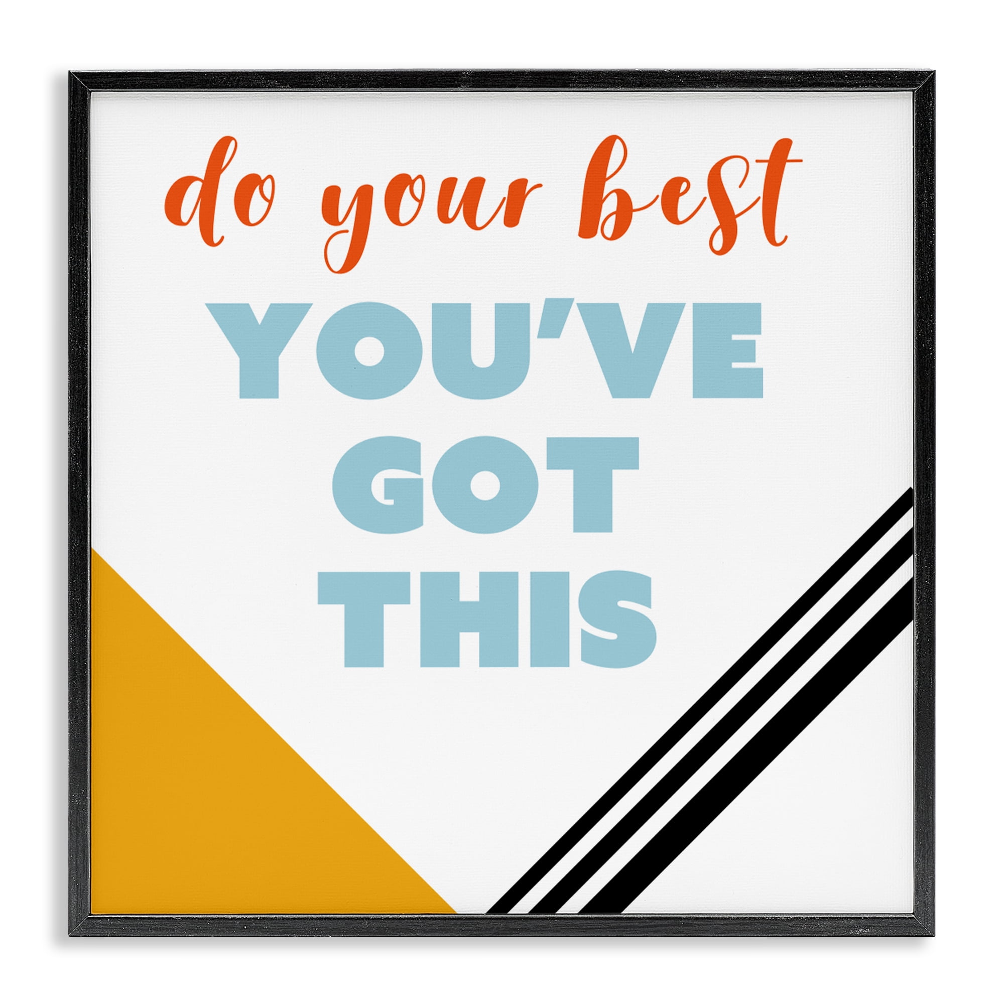 Stupell Industries Do Your Best You've Got This Black Framed Giclee Art, design by Anna Quach