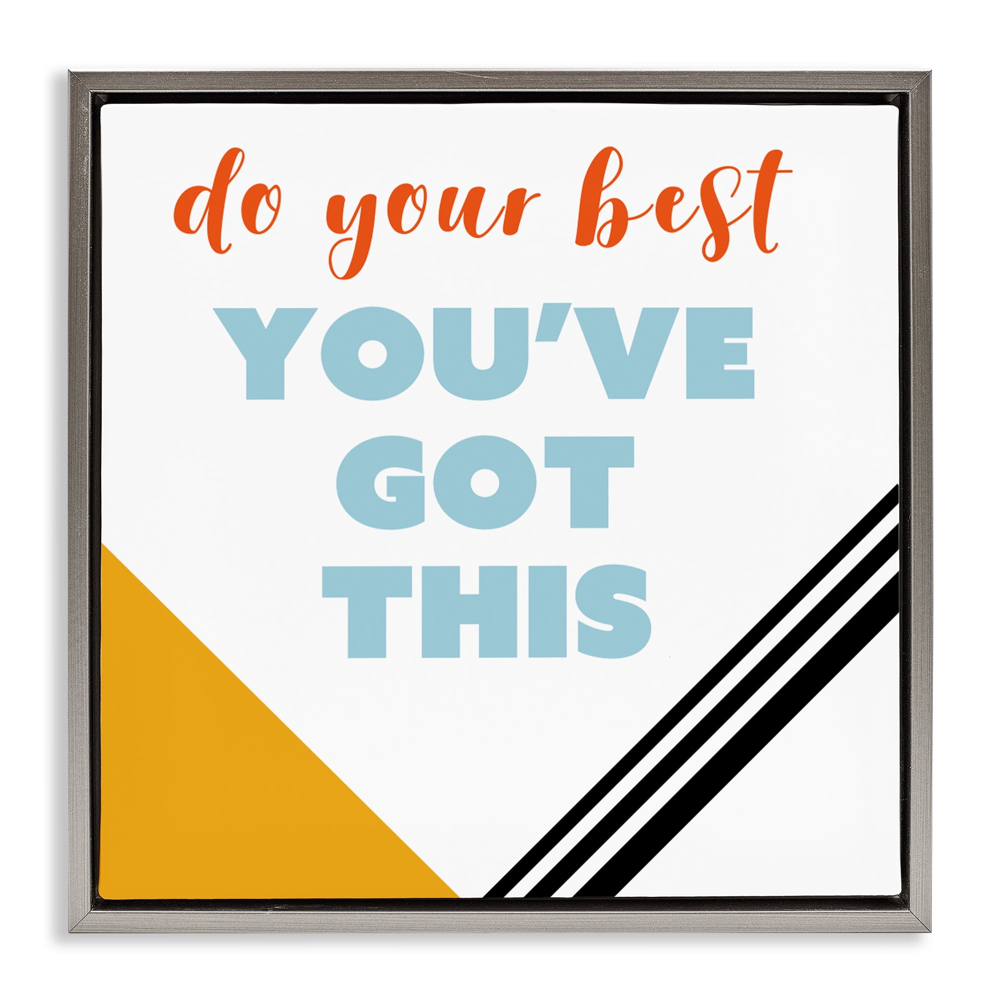 Stupell Industries Do Your Best You've Got This Gray Framed Floater Canvas Wall Art, design by Anna Quach