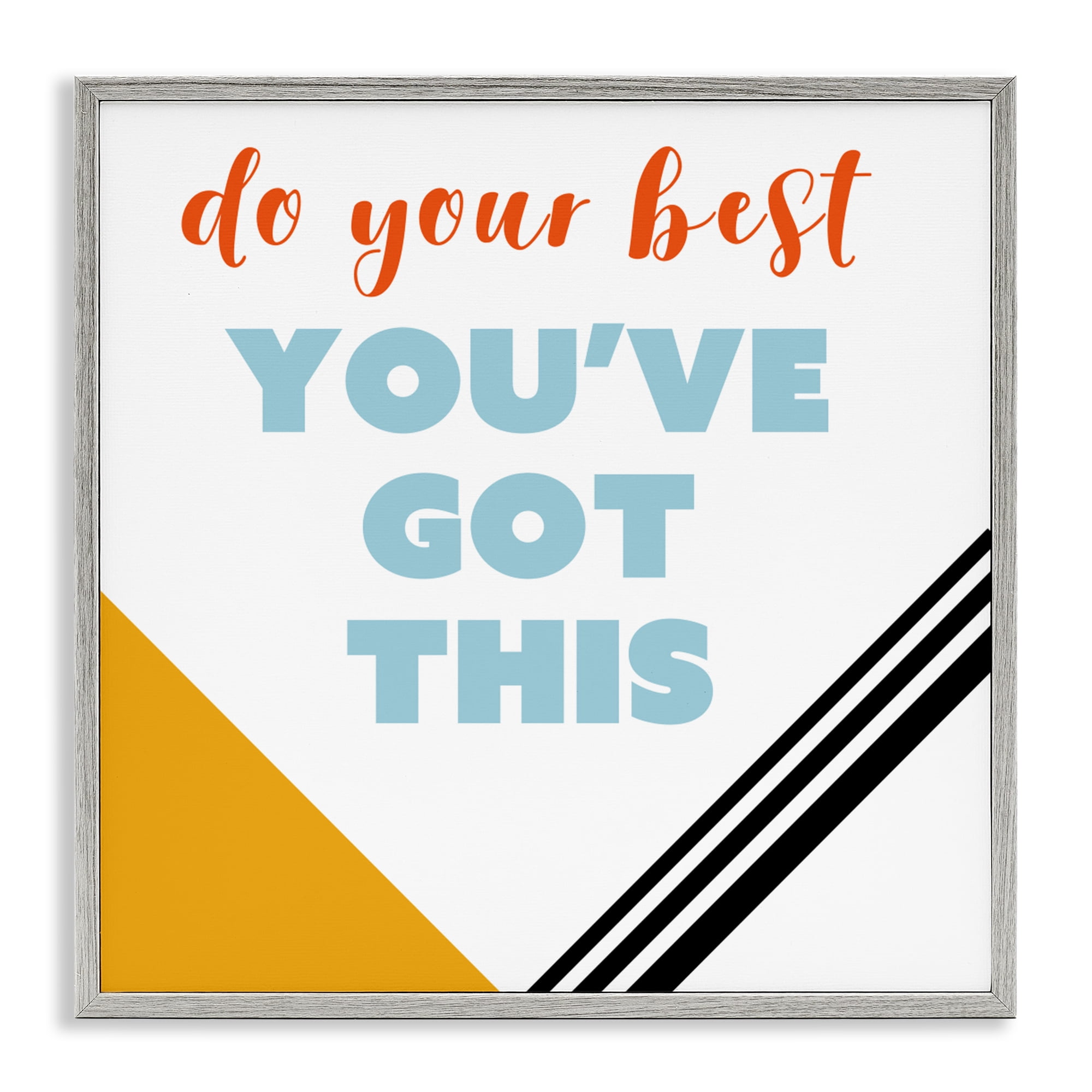 Stupell Industries Do Your Best You've Got This Gray Framed Giclee Art, design by Anna Quach