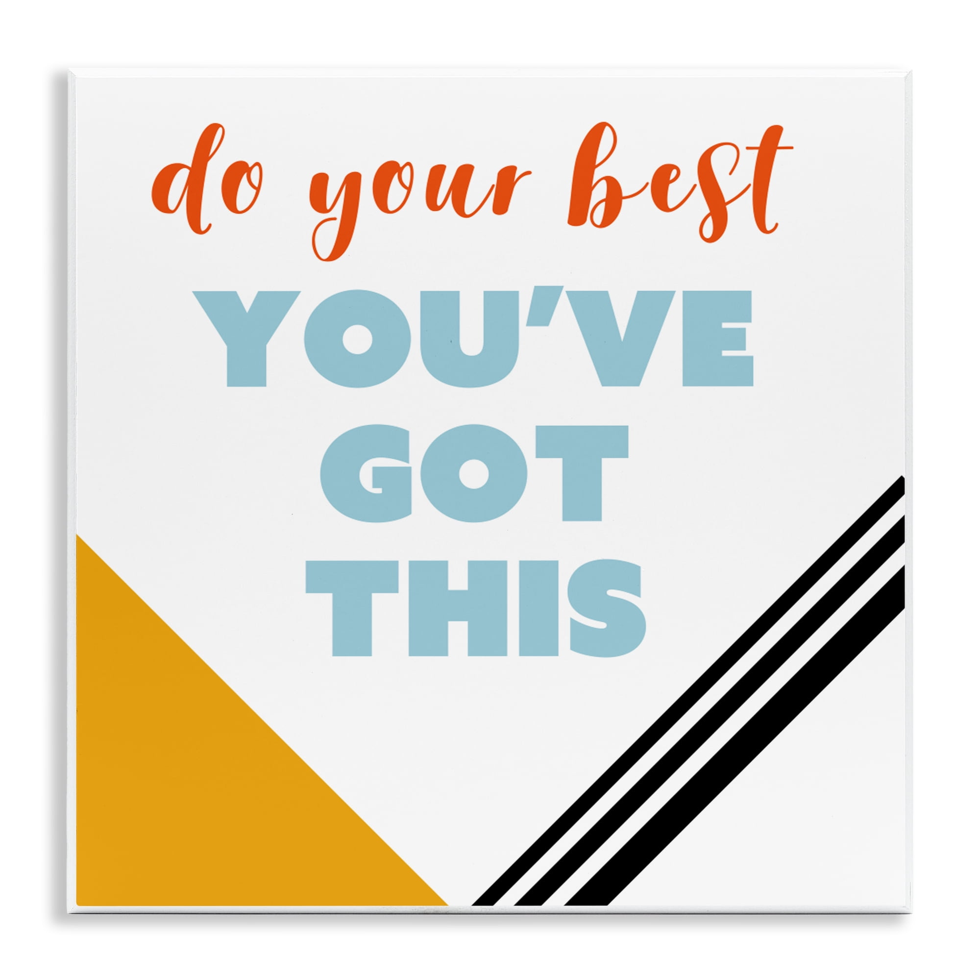 Stupell Industries Do Your Best You've Got This Wall Plaque Art, design by Anna Quach