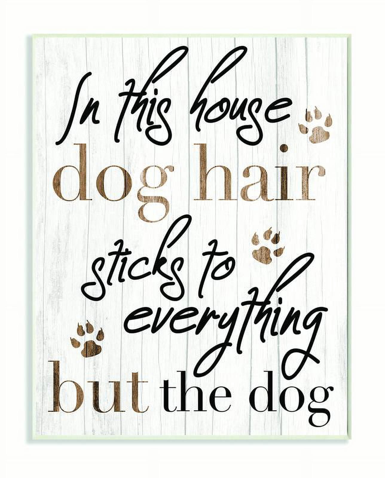 Stupell Industries Dog Hair Sticks Funny Pet Word Design Graphic Art Unframed Art Print Wall Art, 10x15, by Daphne Polselli
