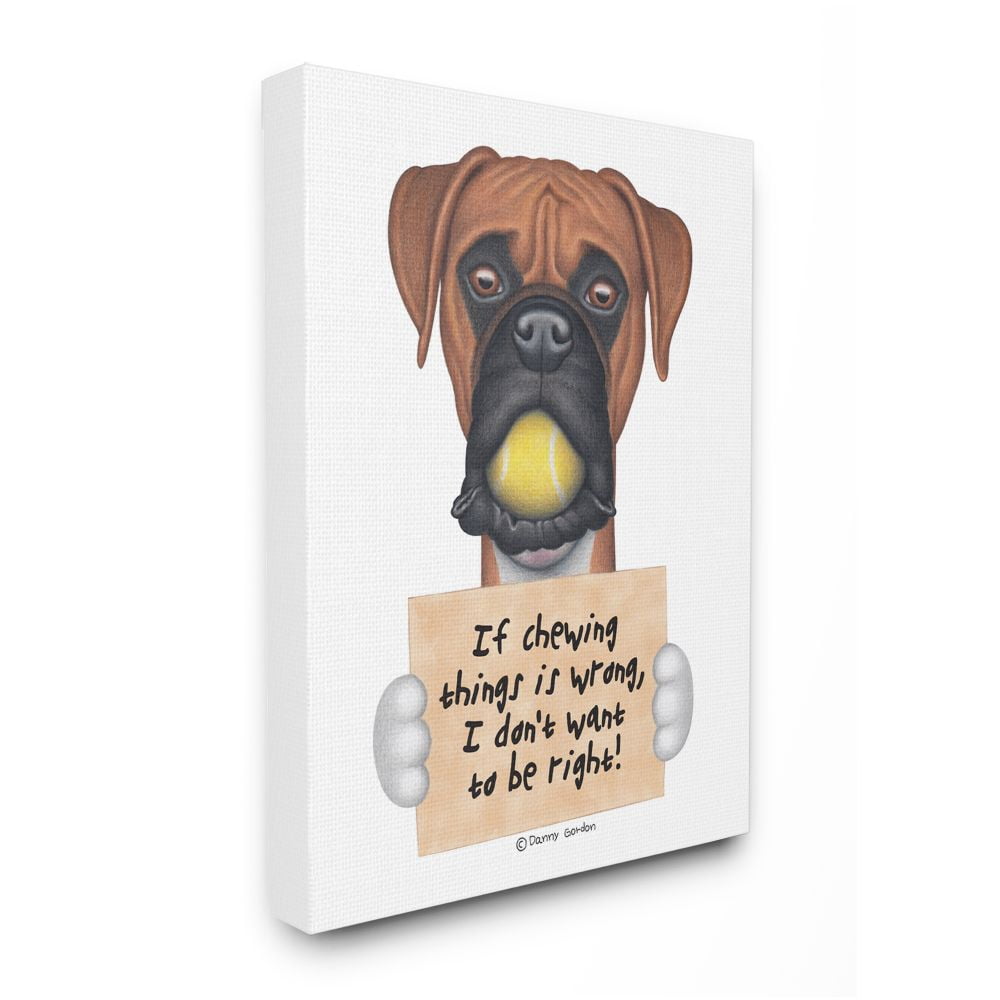 Stupell Industries Dog Humor 'If Chewing things is Wrong' Boxer Quote Designed by Danny Gordan