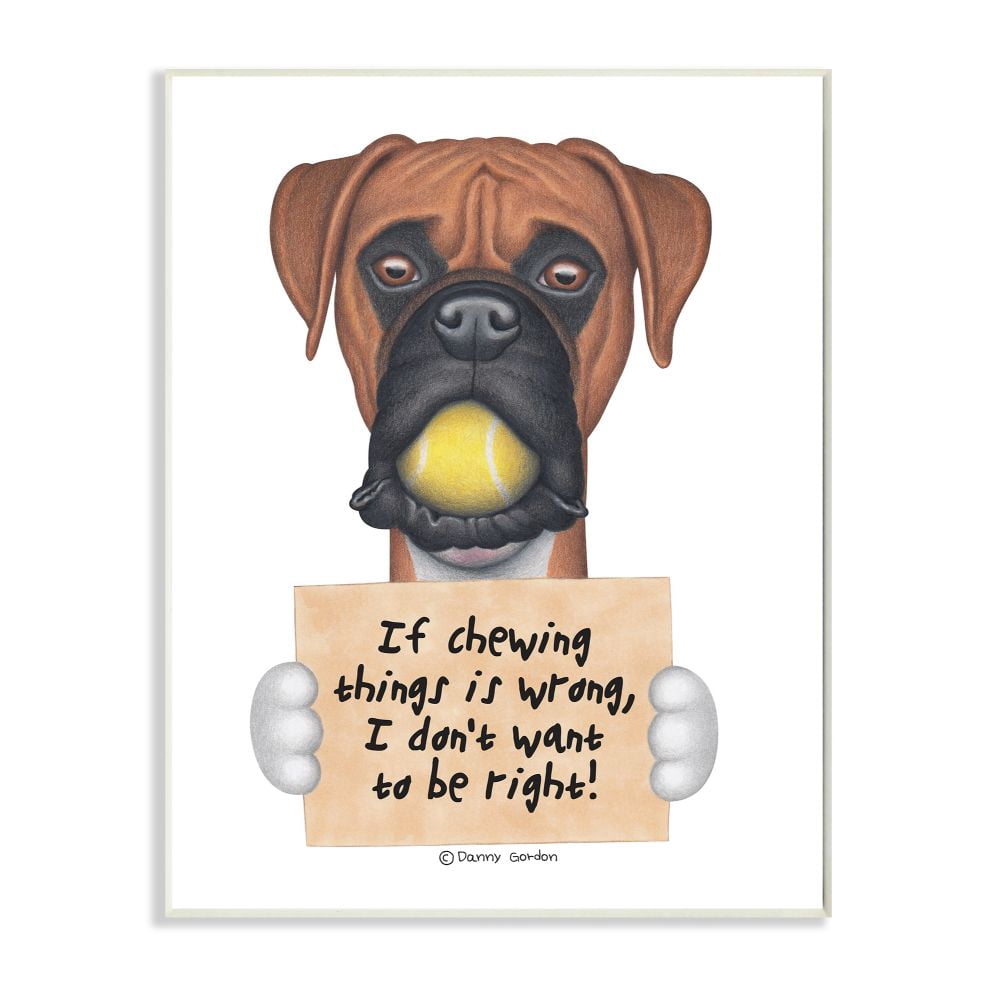 Stupell Industries Dog Humor 'If Chewing things is Wrong' Boxer Quote Graphic Art Unframed Art Print Wall Art, 10x15, by Danny Gordan