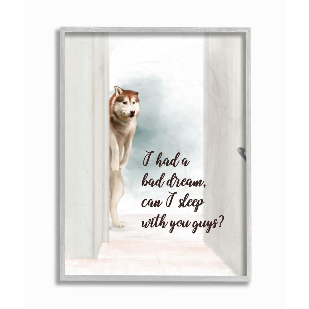 Stupell Industries Dog Nightmare Quote Funny Pet Parents Phrase Framed Wall Art Design by Ziwei Li, 11" x 14", Gray Framed