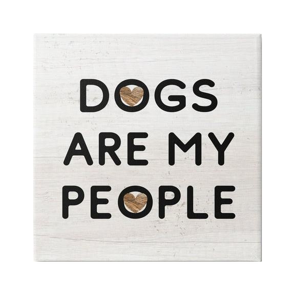 Stupell Industries Dogs Are My People Animal Lover Grain Pattern Graphic Art Gallery Wrapped Canvas Print Wall Art, Design by Daphne Polselli