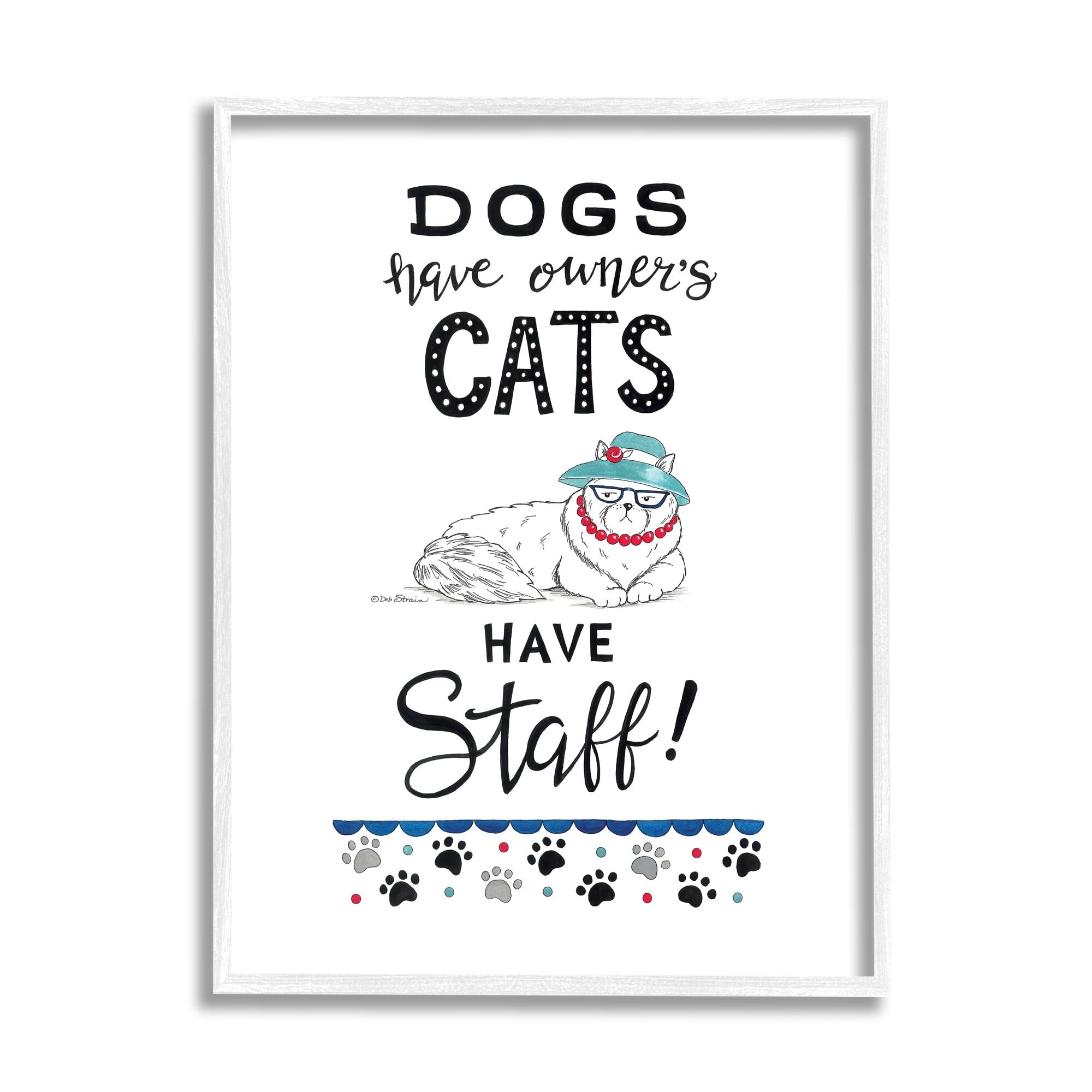 Stupell Industries Dogs Have Owners Cats Have Staff Funny Feline Phrase, 24 x 30, Design by Deb Strain