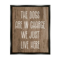 Stupell Industries Dogs In Charge Pet Phrase Inspirational Painting Black Floater Framed Canvas Art Print Wall Art, 17 x 21