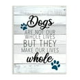 thumbnail image 1 of Stupell Industries Dogs Make Our Lives Whole Paw Icon Striped Backdrop,10 x 15, Design by Kim Allen, 1 of 5