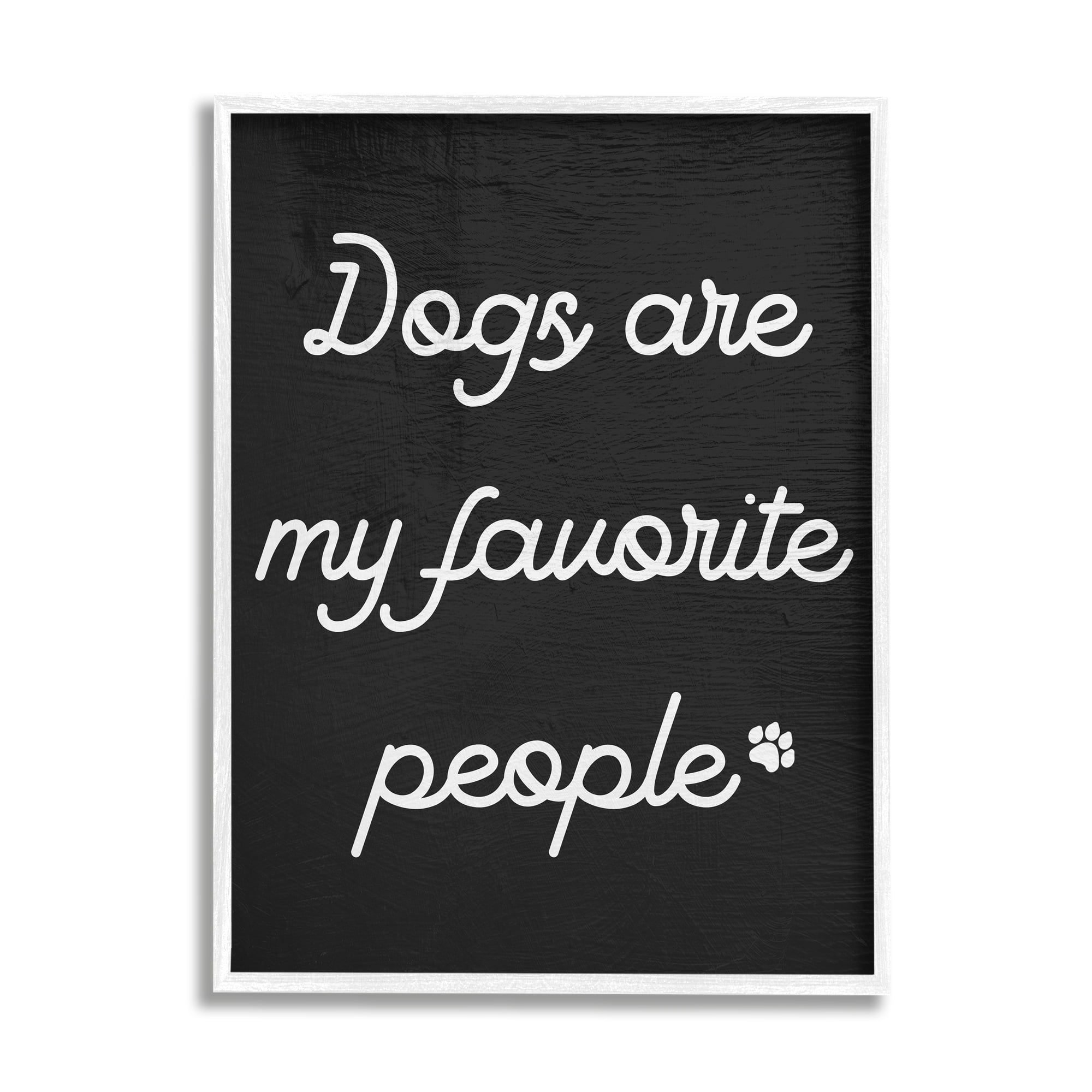 Stupell Industries Dogs My Favorite People Pet Phrase Textured Background ,24 x 30, Design by Daphne Polselli