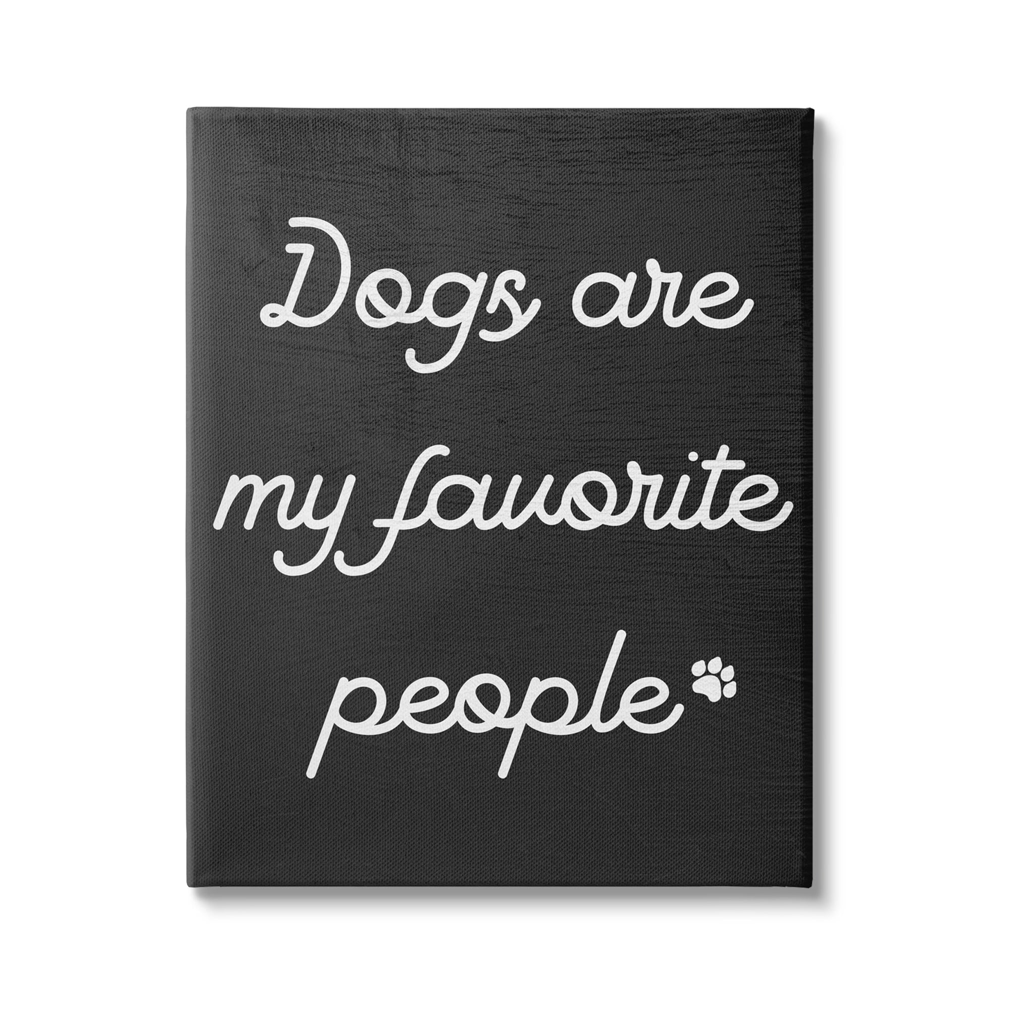 Stupell Industries Dogs My Favorite People Pet Phrase Textured Background ,24 x 30, Design by Daphne Polselli