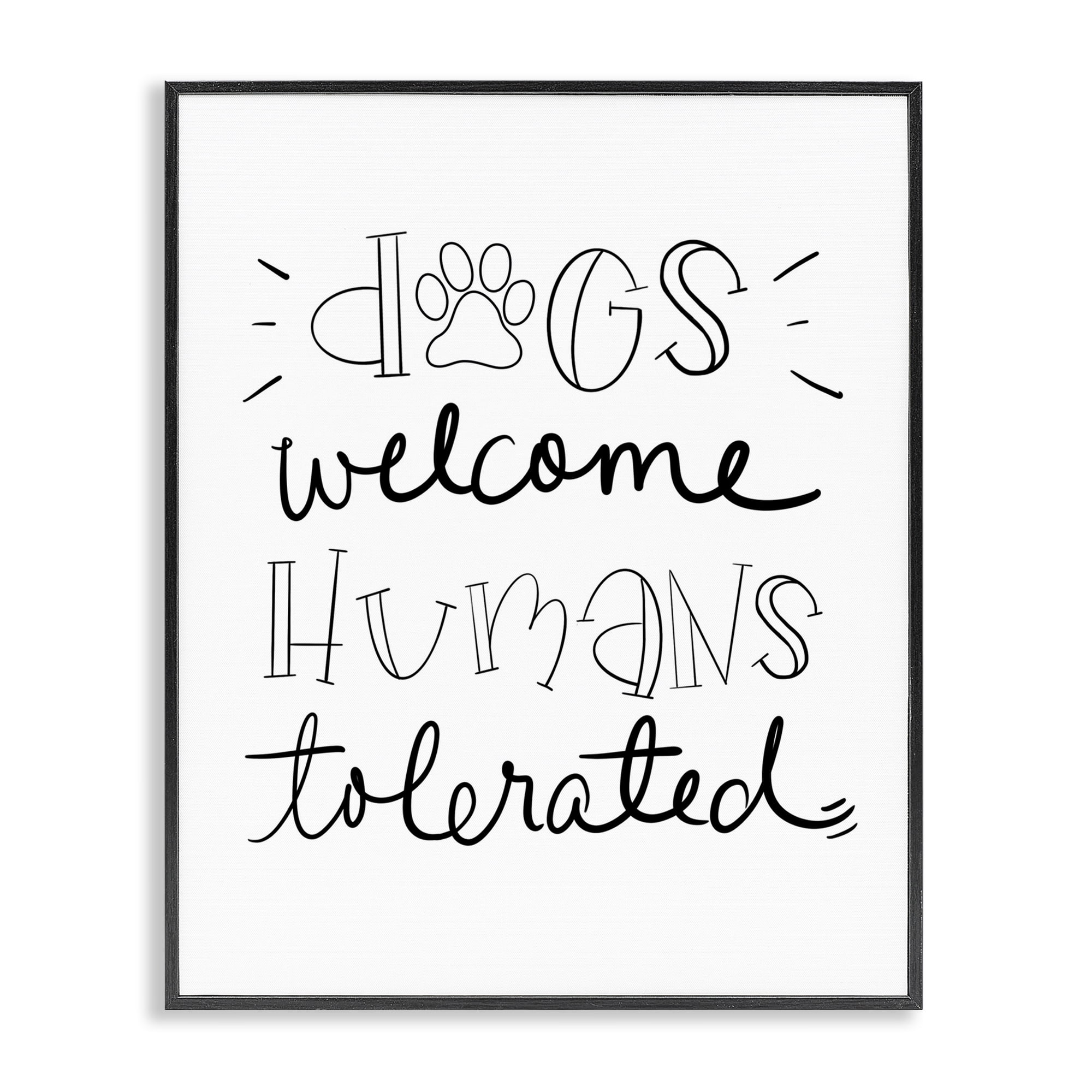 Stupell Industries Dogs Welcome Humans Tolerated Typography Painting Black Framed Art Print Wall Art, 11 x 14