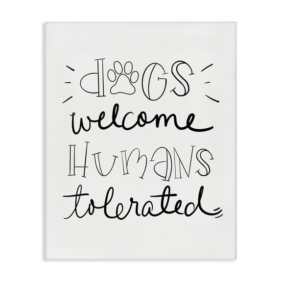 Stupell Industries Dogs Welcome Humans Tolerated Typography Painting Gallery Wrapped Canvas Art Print Wall Art, 16 x 20