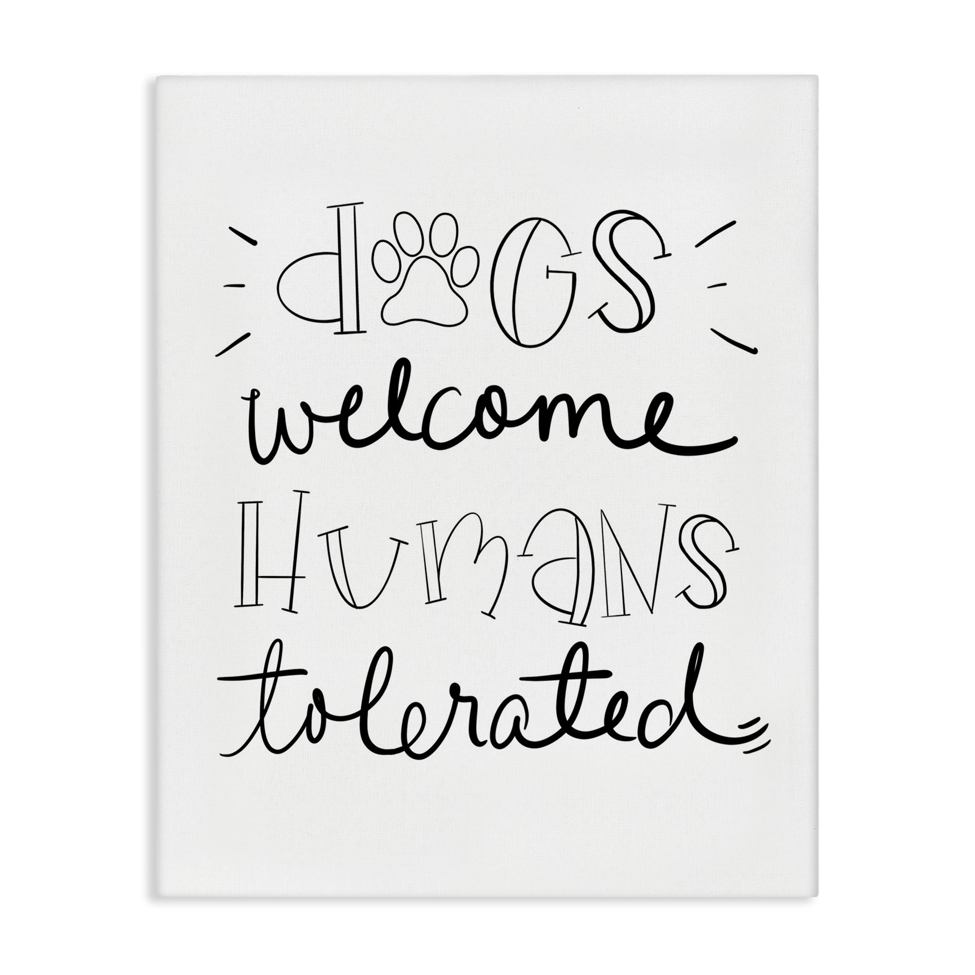 Stupell Industries Dogs Welcome Humans Tolerated Typography Painting Gallery Wrapped Canvas Art Print Wall Art, 36 x 48