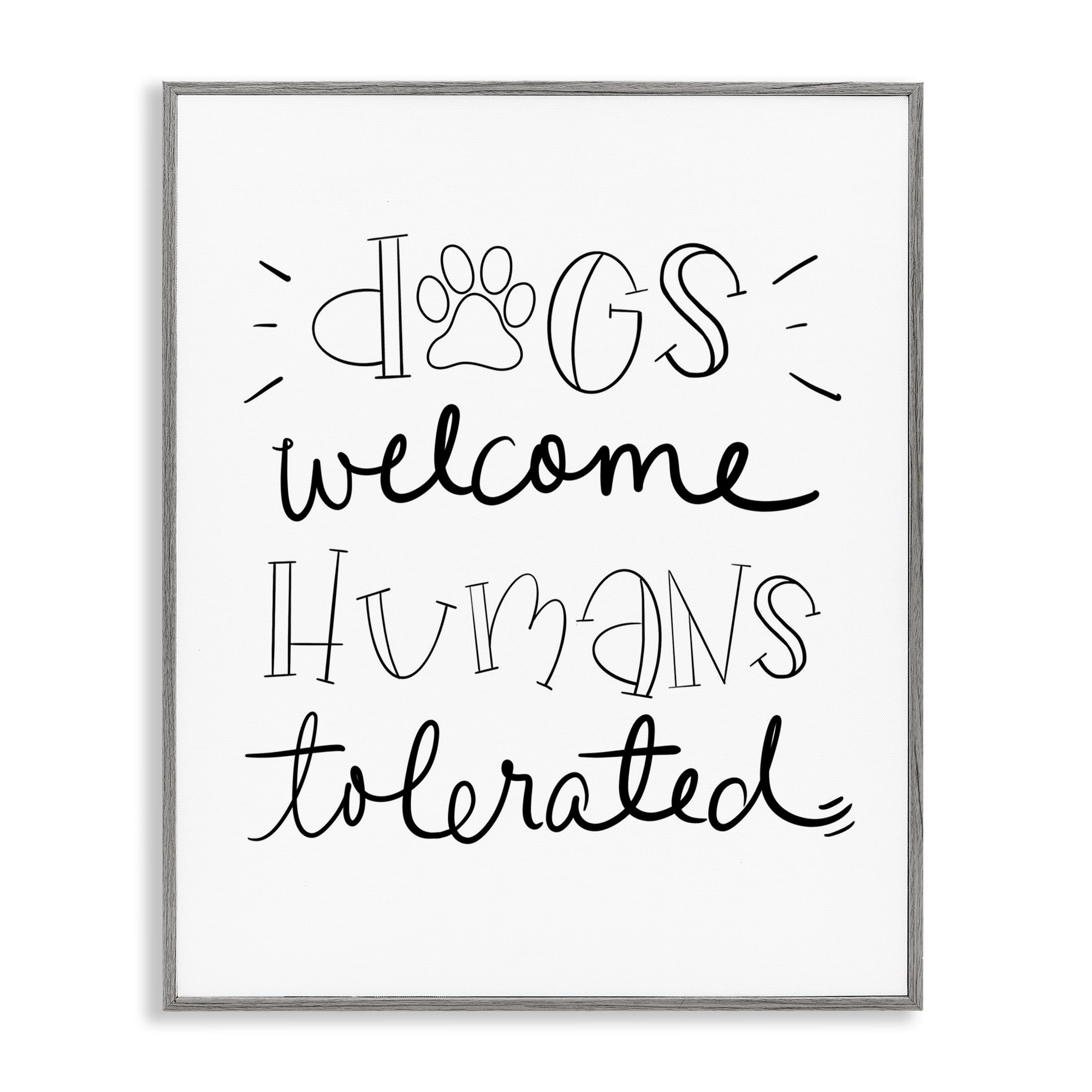 Stupell Industries Dogs Welcome Humans Tolerated Typography Painting Gray Framed Art Print Wall Art, 16 x 20