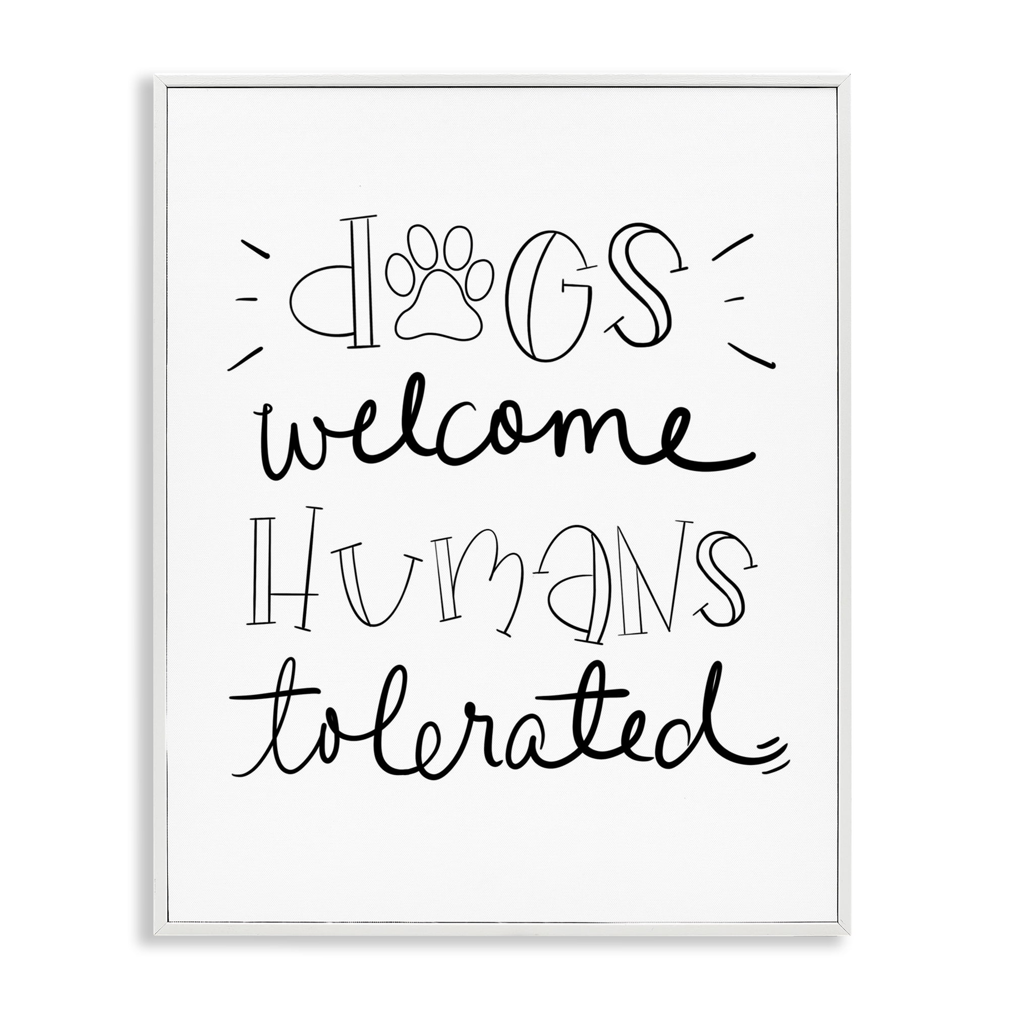 Stupell Industries Dogs Welcome Humans Tolerated Typography Painting White Framed Art Print Wall Art, 16 x 20