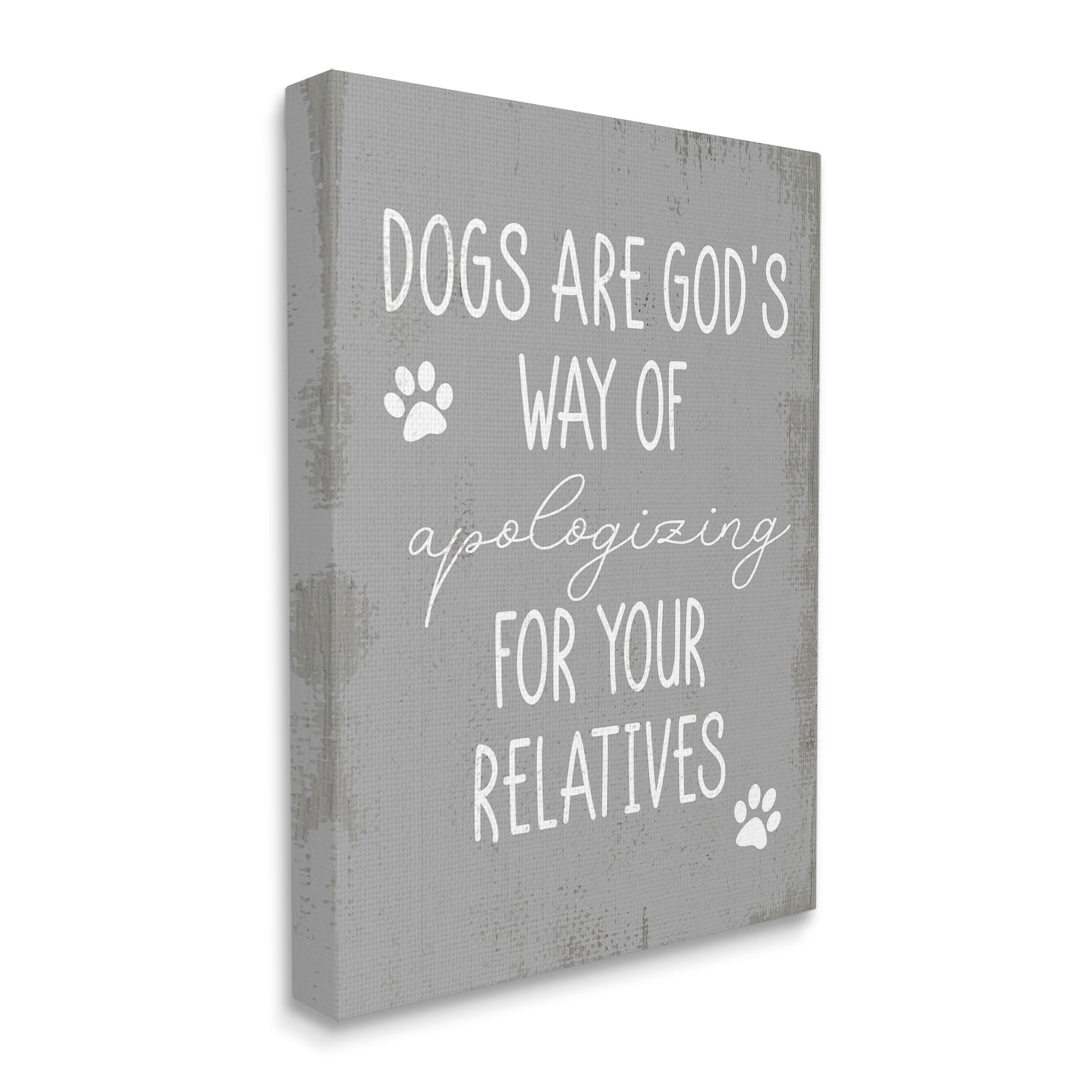 Stupell Industries Dogs are God's Way Quote Pawprint Pet Humor,24 x 30,Designed by Daphne Polselli