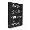 thumbnail image 1 of Stupell Industries Don't Be Gross Wash Your Hands Rustic Bathroom Quote Canvas Wall Art Design by Daphne Polselli, 30" x 40", 1 of 4