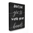 thumbnail image 1 of Stupell Industries Don't Be Gross Wash Your Hands Rustic Bathroom Quote Canvas Wall Art Design by Daphne Polselli, 36" x 48", 1 of 4