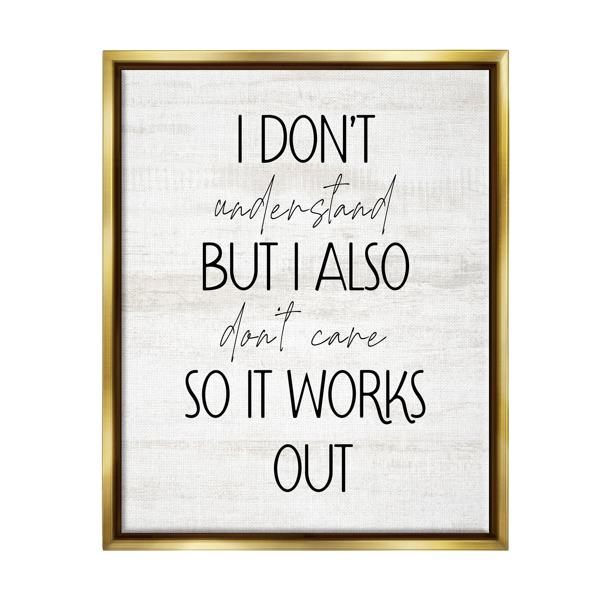 Stupell Industries Don't Care Rustic Phrase Typography Painting Gold Floater Framed Art Print Wall Art, 17 x 21