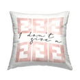 thumbnail image 1 of Stupell Industries Don't Give A Upscale Fashion Brand Glam Quote Design by Daphne Polselli Throw Pillow, 1 of 6