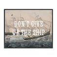 thumbnail image 1 of Stupell Industries Don't Give Up Ship Nautical & Beach Painting Black Framed Art Print Wall Art, 14 x 11, 1 of 2