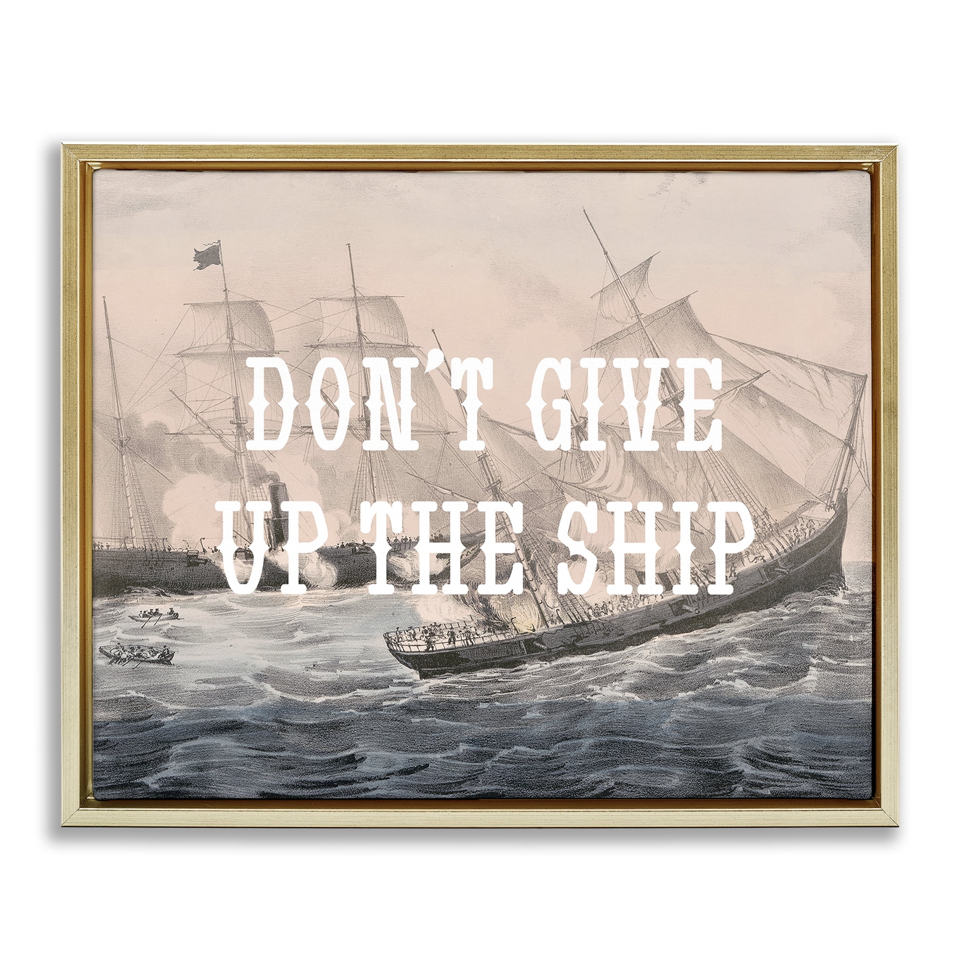 Stupell Industries Don't Give Up Ship Nautical & Beach Painting Gold Floater Framed Canvas Art Print Wall Art, 31 x 25