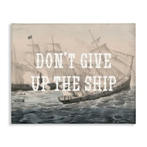 Stupell Industries Don't Give Up Ship Nautical & Beach Painting Wrapped Canvas Art Print Wall Art, 20 x 16