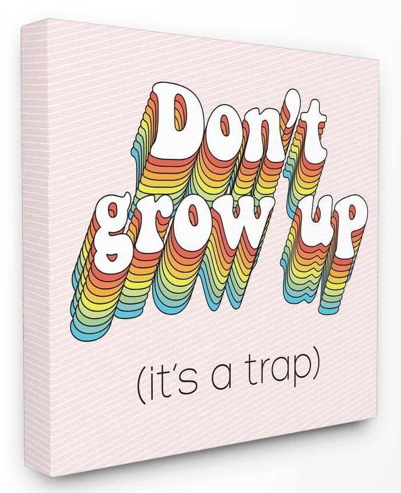 Stupell Industries Don't Grow Up Funny Rainbow Pink Word Design Canvas Wall Art by Dawn Vietro