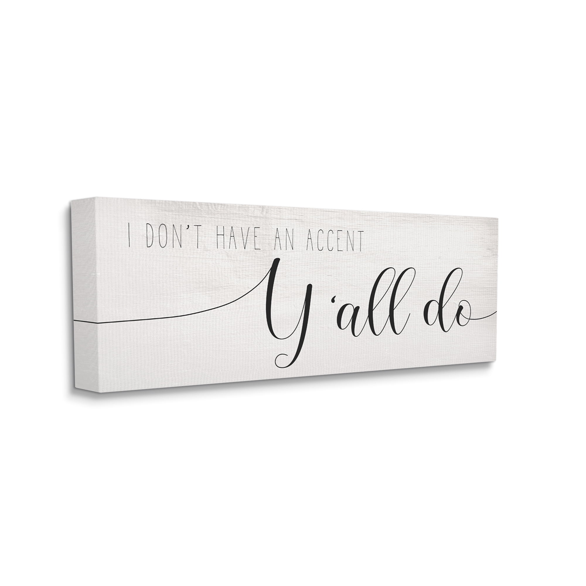 Stupell Industries Don't Have Accent Y'all Do Quaint Country Humor, 20 x 48, Designed by Daphne Polselli