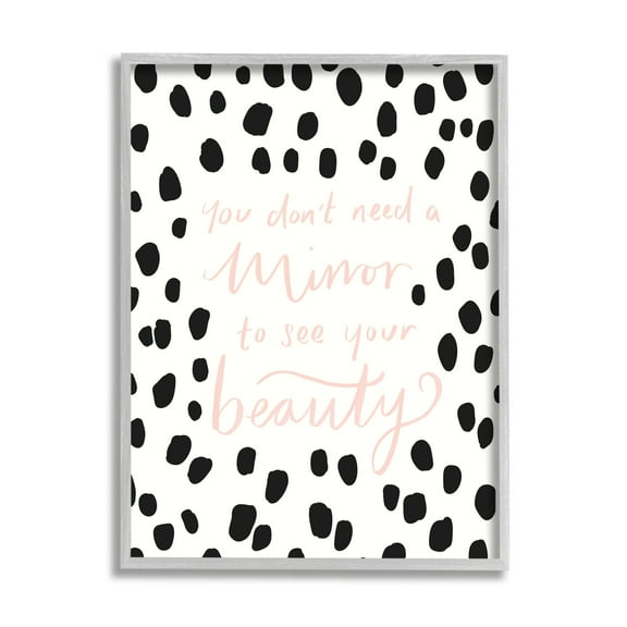 Stupell Industries Don't Need A Mirror Sentiment Beauty Positivity Polka-Dots Graphic Art Gray Framed Art Print Wall Art, 16x20, by Heather McLaughlin