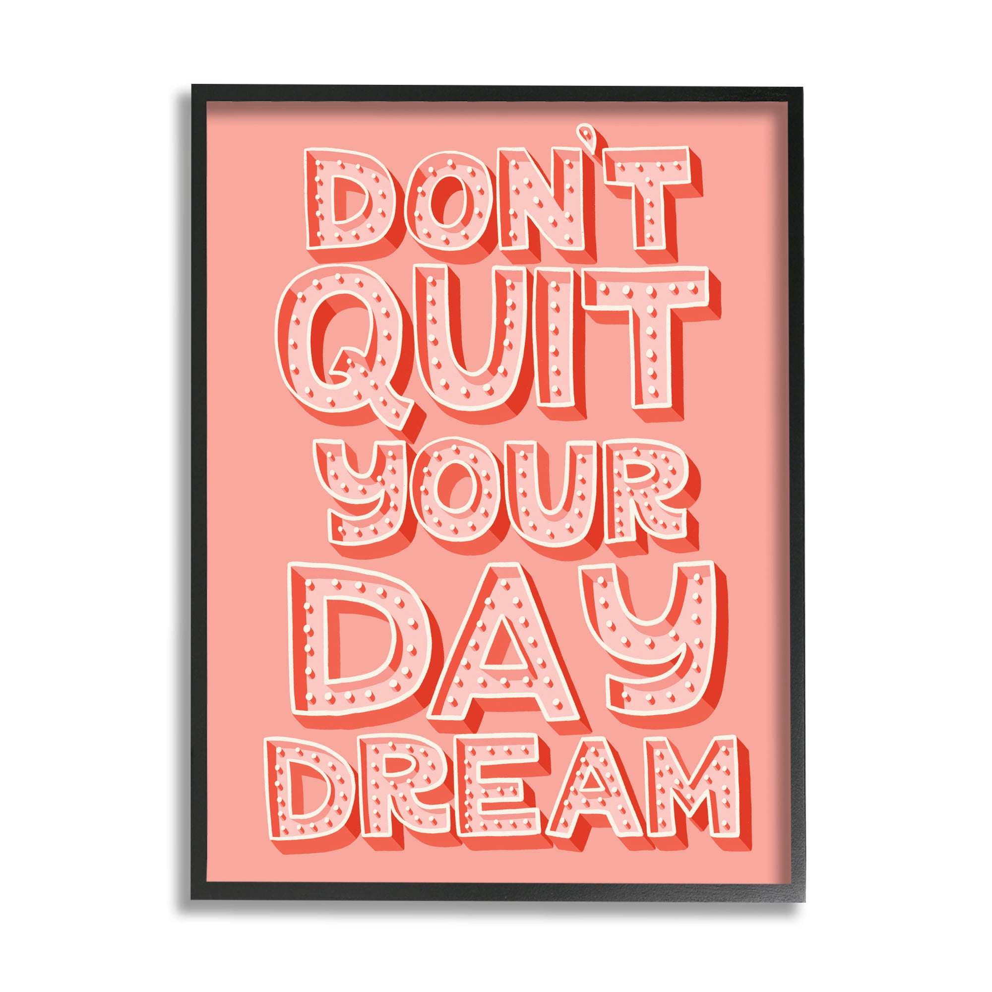Stupell Industries Don't Quit Your Day Dream Bold Pink Typography, 16 x 20, Designed by Kristina Hultkrantz