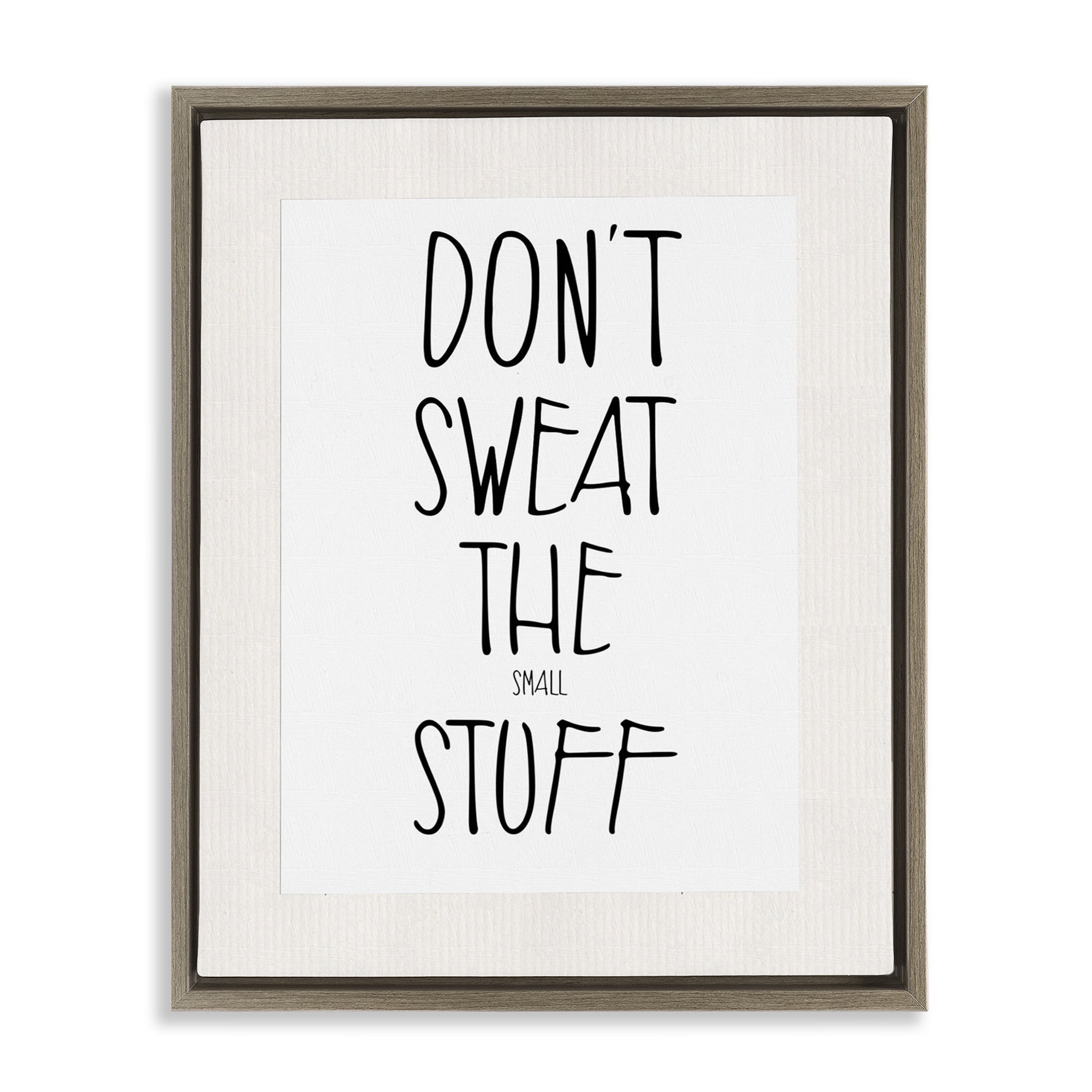 Stupell Industries Don't Sweat Small Stuff Inspirational Painting Brown Floater Framed Canvas Art Print Wall Art, 17 x 21