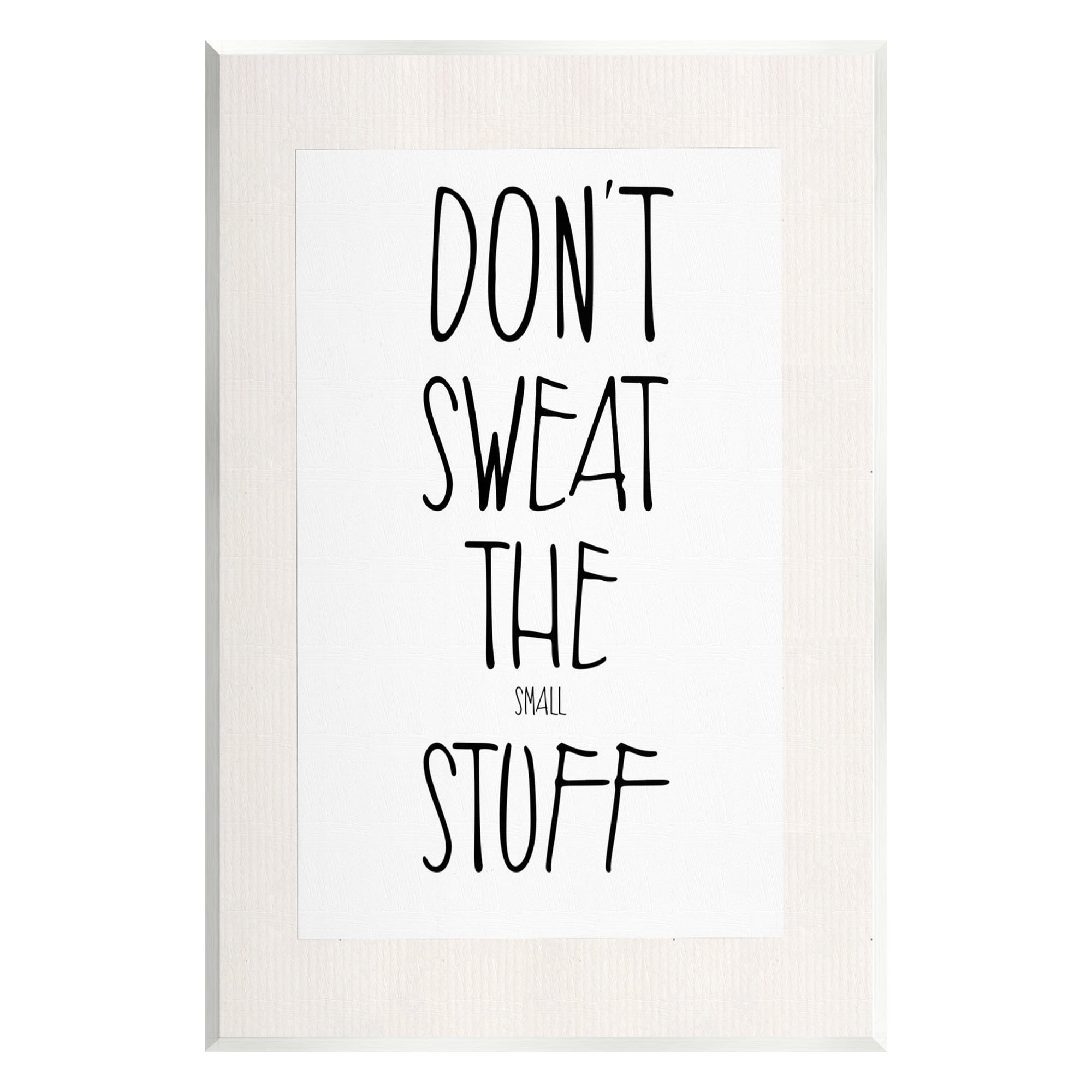Stupell Industries Don't Sweat Small Stuff Inspirational Painting Unframed Art Print Wall Art, 13 x 19