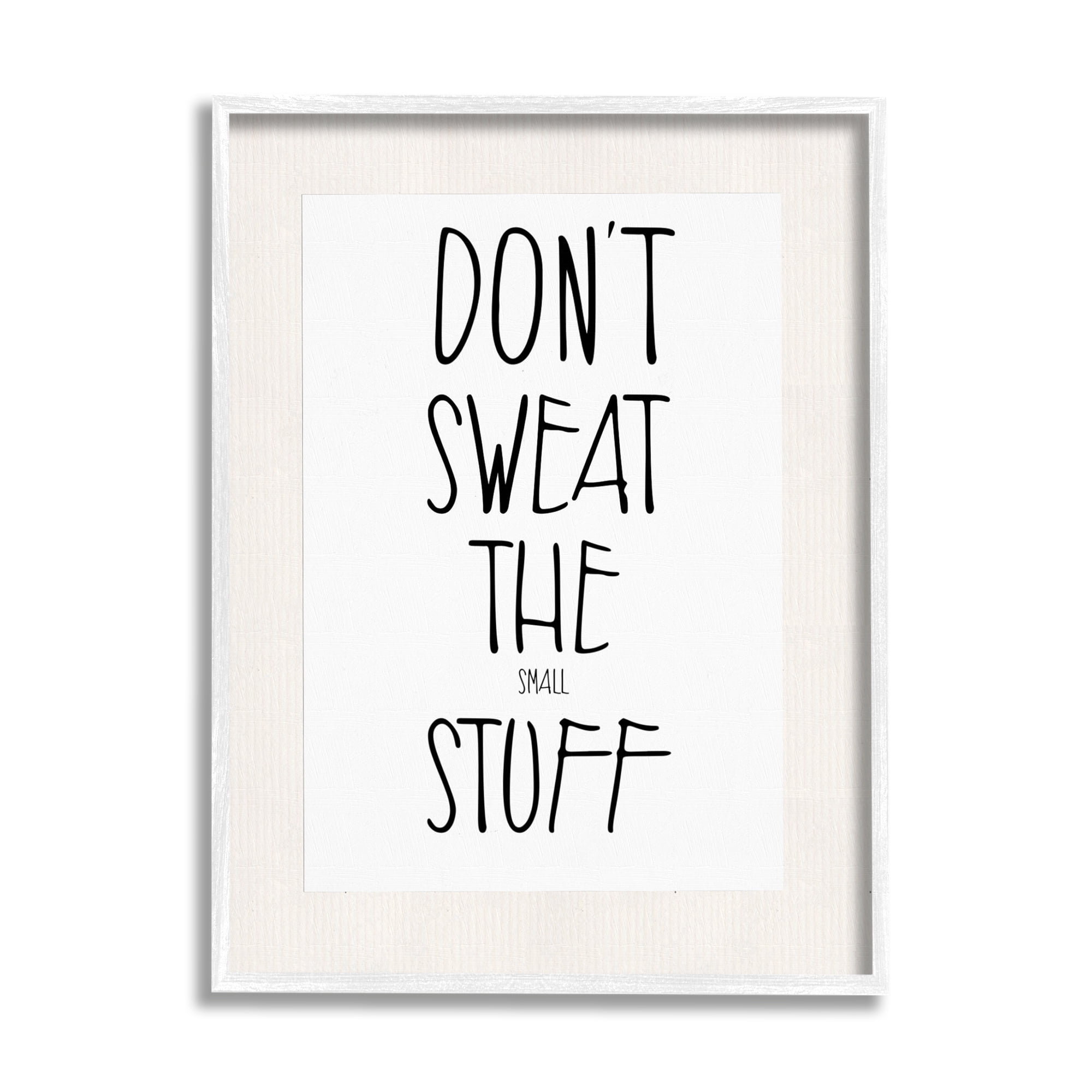 Stupell Industries Don't Sweat Small Stuff Inspirational Painting White Framed Art Print Wall Art, 24 x 30