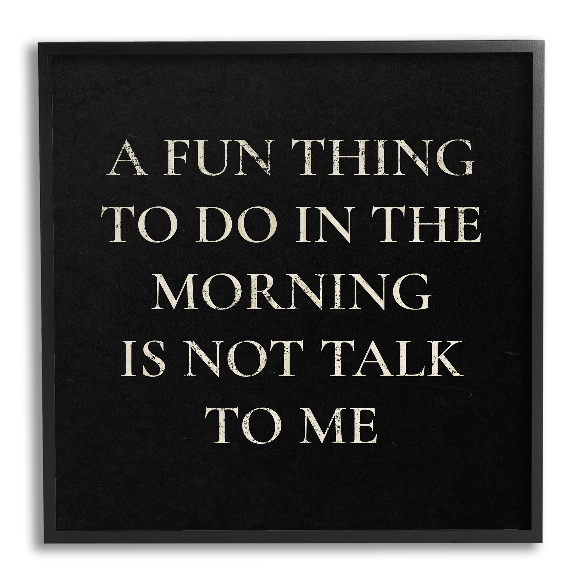 Stupell Industries Don't Talk To Me Silly Morning Quote Humor Framed Wall Art, 12 x 12, Design by Daphne Polselli