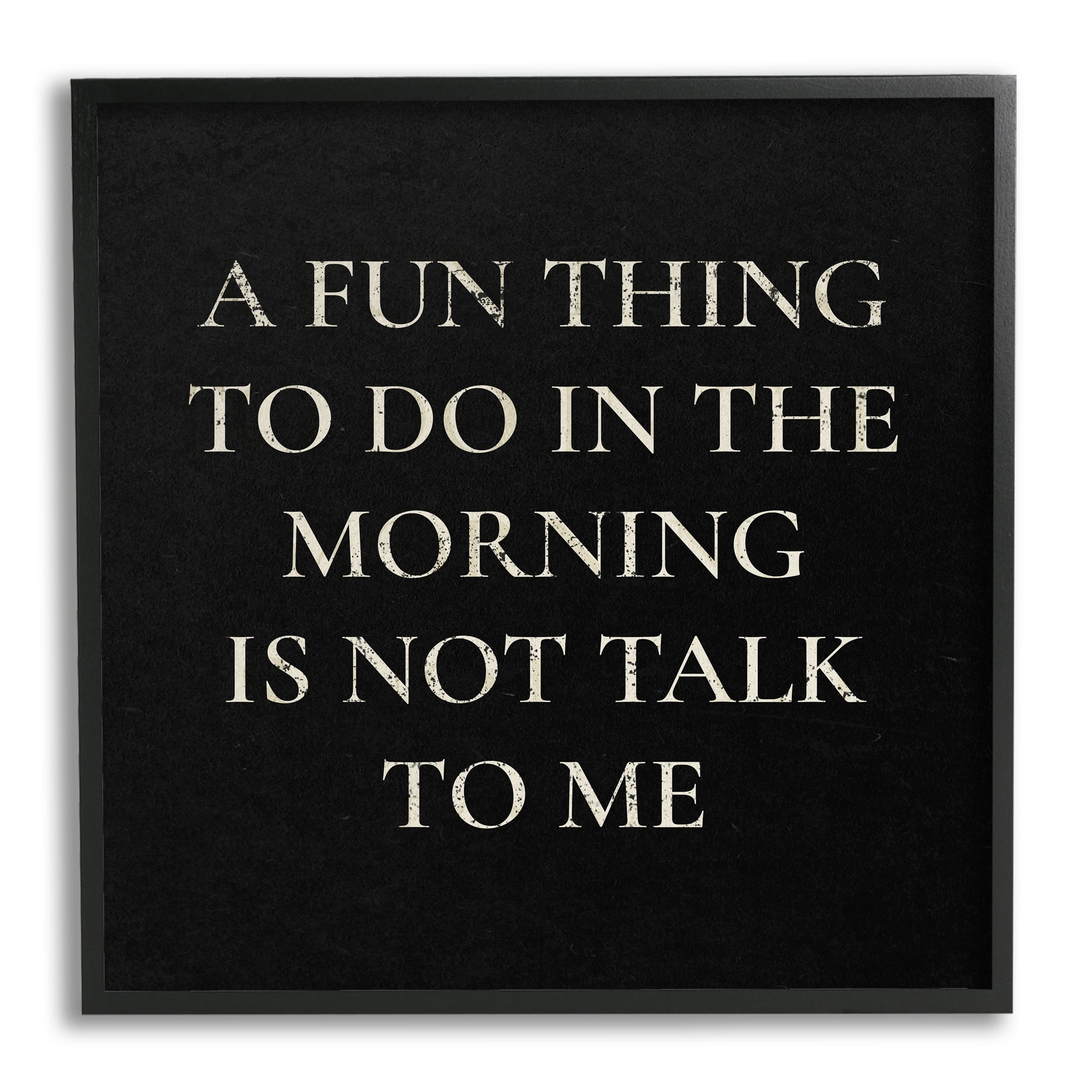 Stupell Industries Don't Talk To Me Silly Morning Quote Humor Framed Wall Art, 17 x 30, Design by Daphne Polselli