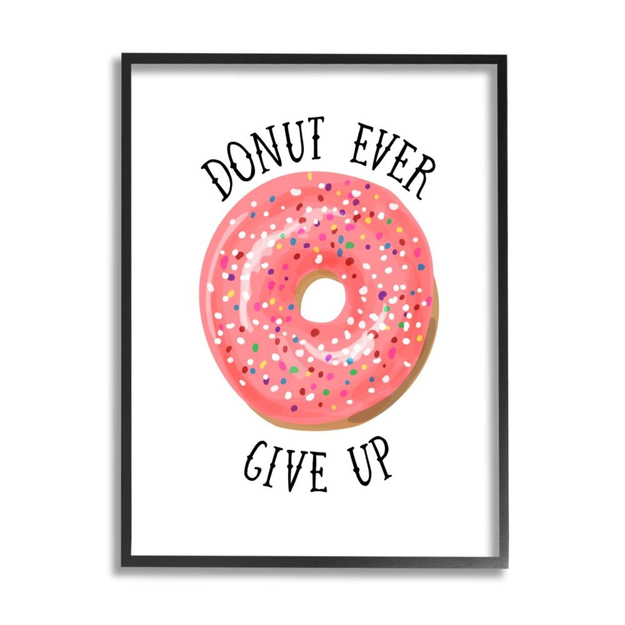 Stupell Industries Donut Give Up Phrase Minimal Pastry Food Pun Design by Lisa Lane