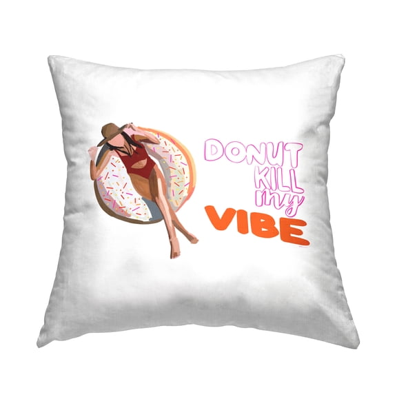 Stupell Industries Donut Kill My Vibe Fun Summer Float Square Decorative Printed Throw Pillow, 18 x 18,