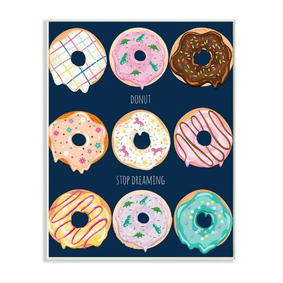 Stupell Industries Donut Stop Dreaming Motivational Dessert Pun Designed by Arrolynn Weiderhold