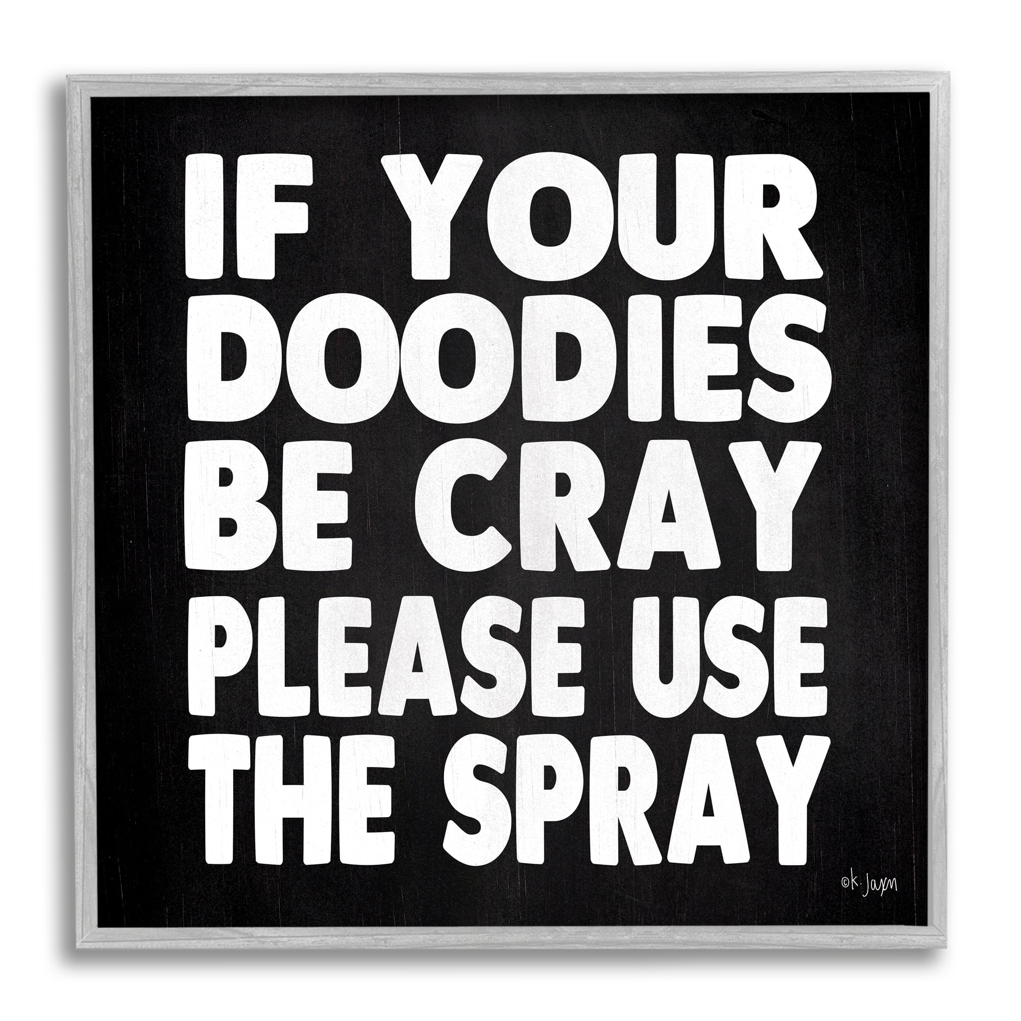 Stupell Industries Doodies Be Cray Use The Spray Bathroom Phrase, 12 x 12, Design by Jaxn Blvd.