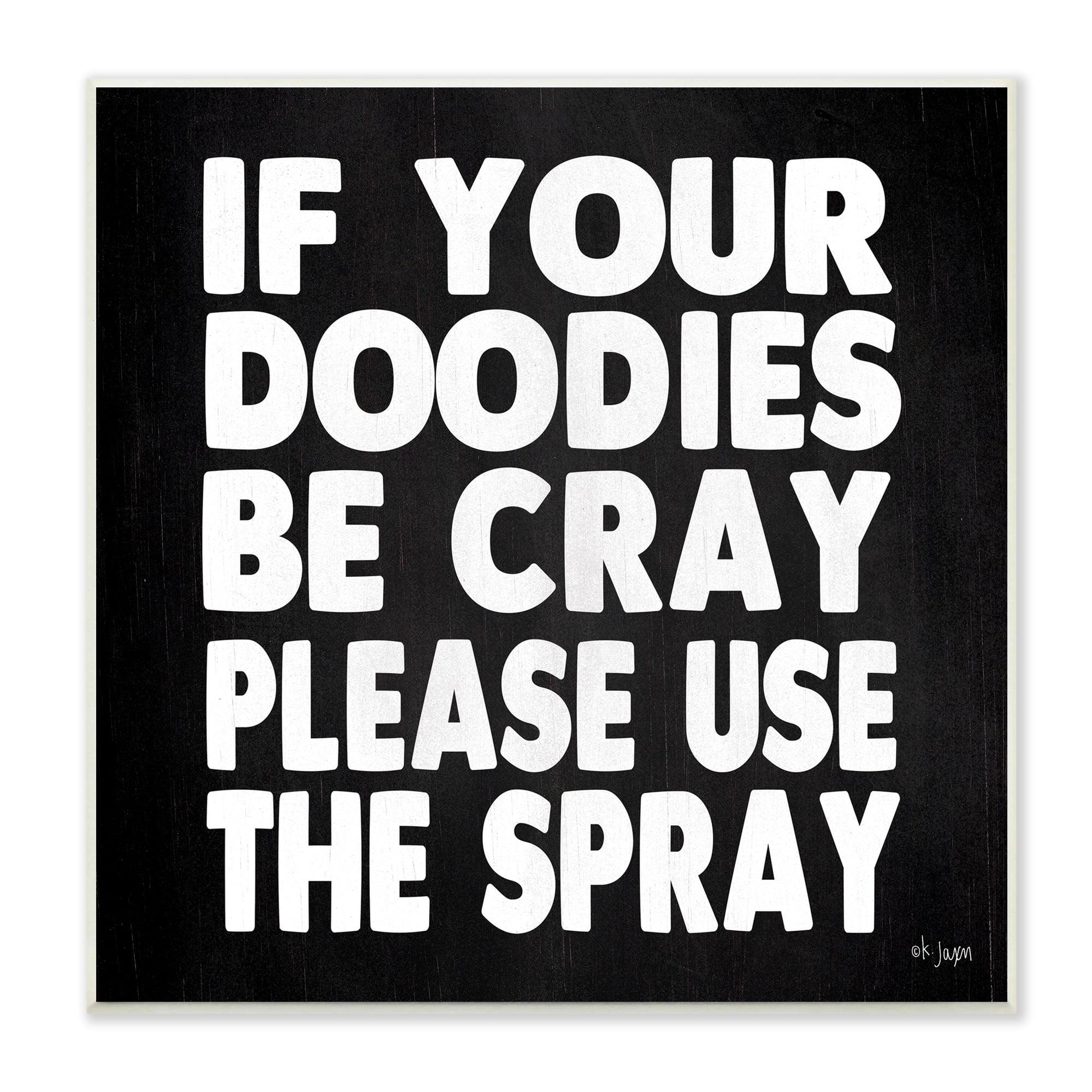 Stupell Industries Doodies Be Cray Use The Spray Bathroom Phrase, 12 x 12, Design by Jaxn Blvd.