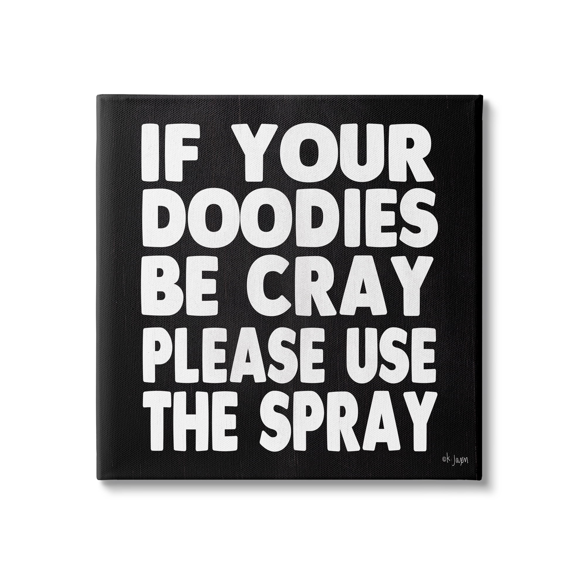 Stupell Industries Doodies Be Cray Use The Spray Bathroom Phrase, 17 x 17, Design by Jaxn Blvd.