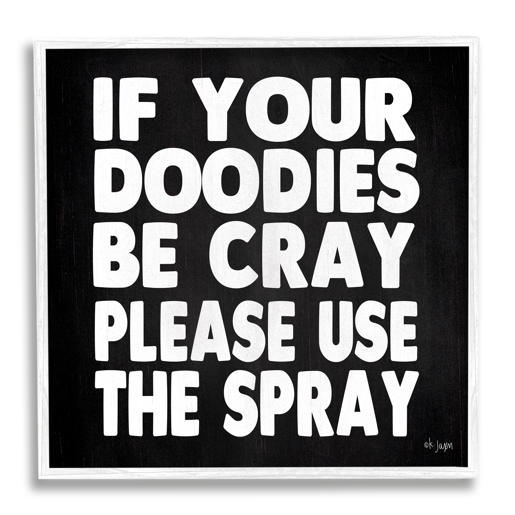 Stupell Industries Doodies Be Cray Use The Spray Bathroom Phrase, 17 x 17, Design by Jaxn Blvd.